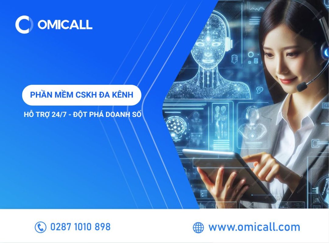 Phần Mềm Chăm Sóc Khách Hàng Đa Kênh: Hỗ Trợ 24/7 - Đột Phá Doanh Số