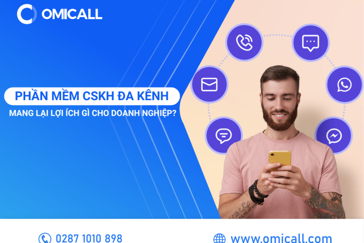 Phần Mềm Chăm Sóc Khách Hàng Đa Kênh Là Gì?