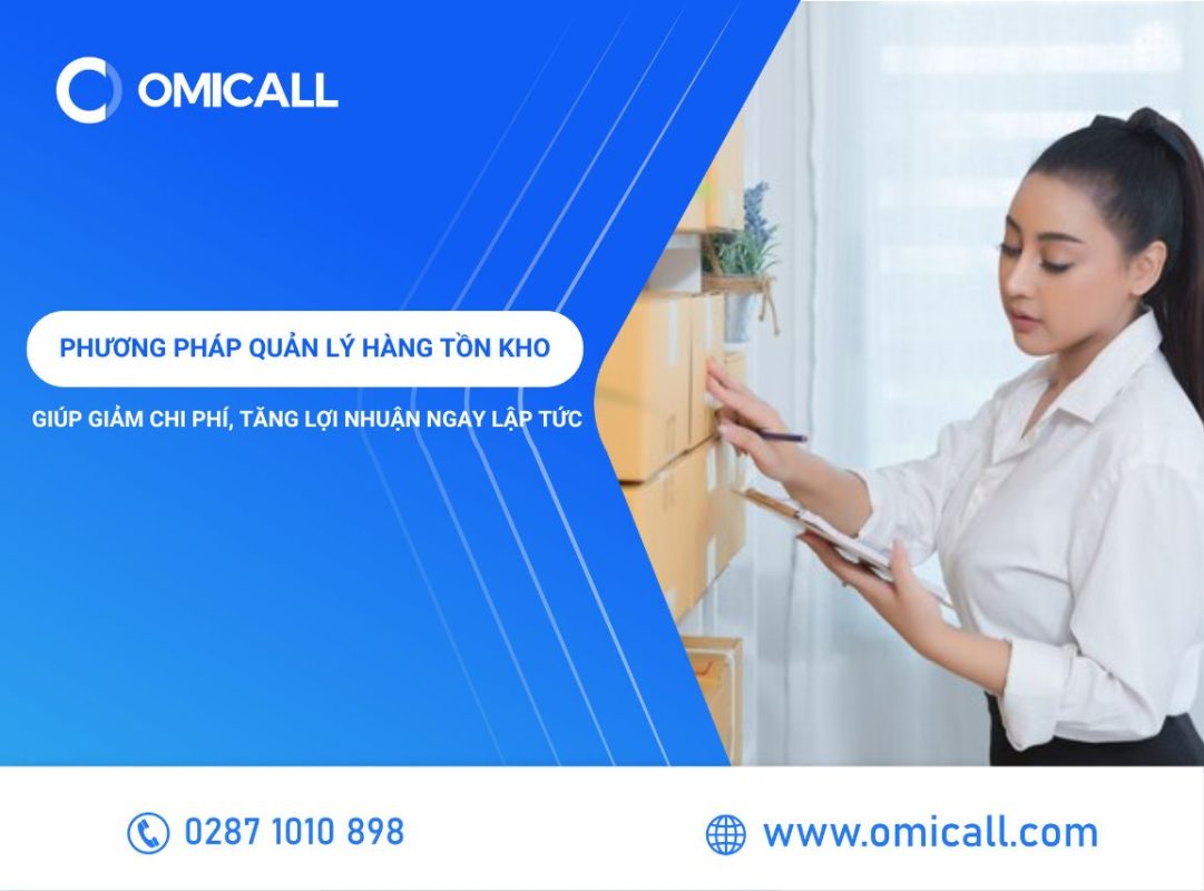 Phương Pháp Quản Lý Hàng Tồn Kho Giúp Giảm Chi Phí, Tăng Lợi Nhuận Ngay Lập Tức