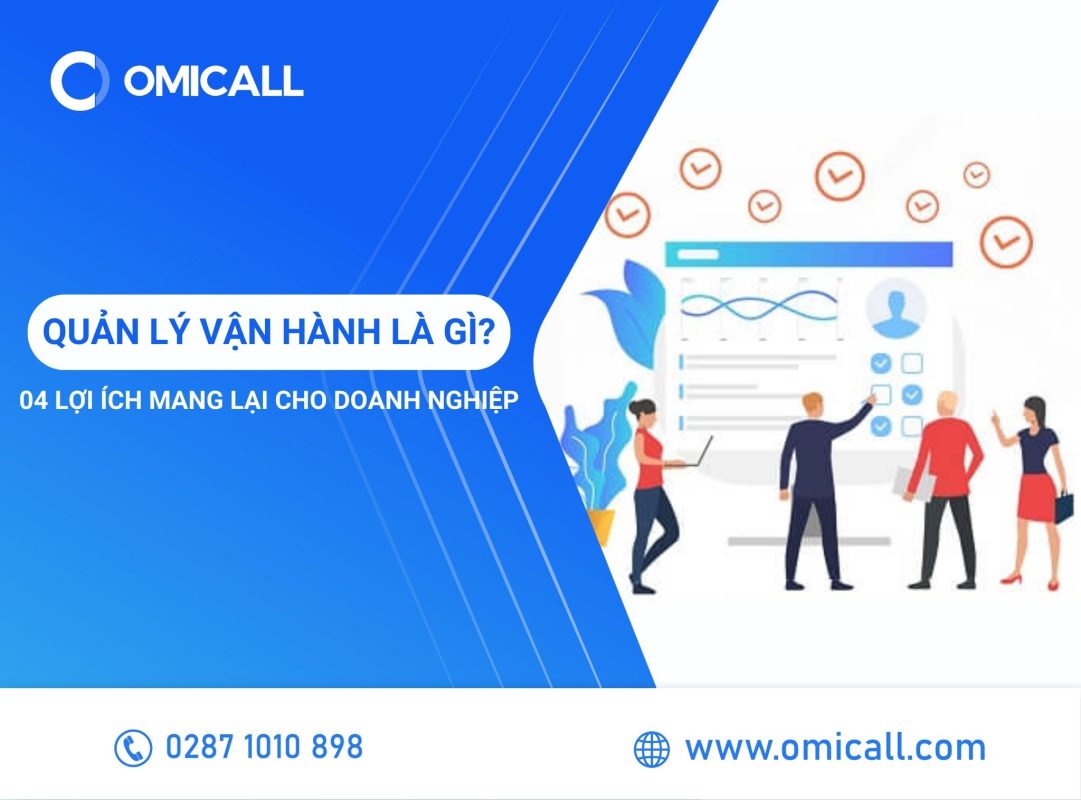 Quản lý vận hành là gì? 04 lợi ích mang lại cho doanh nghiệp