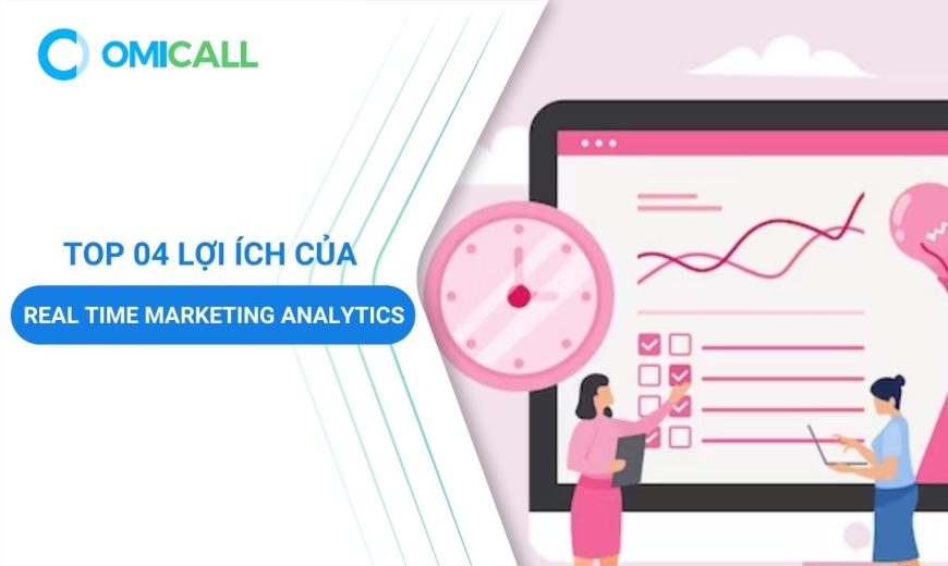 Top 04 lợi ích của Real Time Marketing Analytics