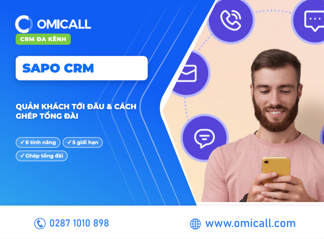 Sapo CRM — quản lý khách hàng đa kênh tới đâu và cách ghép tổng đài