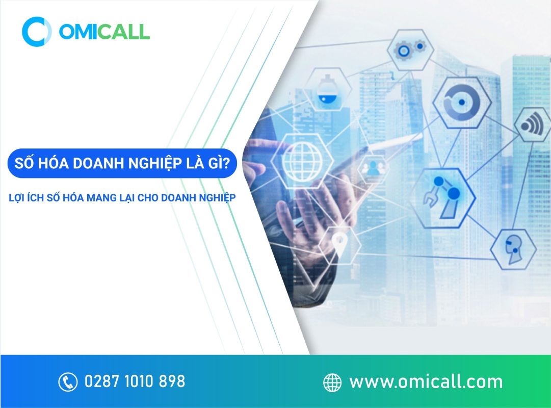 Số hóa doanh nghiệp là gì? Lợi ích của số hóa mang lại cho doanh nghiệp