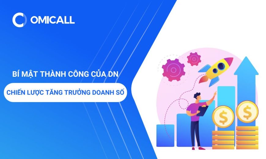 Bí mật thành công của các doanh nghiệp: Chiến lược tăng trưởng doanh số đỉnh cao