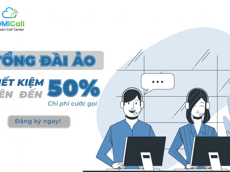 Tổng đài ảo tiết kiệm đến 50% chi phí cước gọi