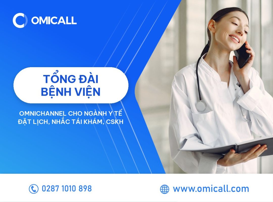 Tổng đài bệnh viện: Giải pháp đa kênh nâng cao trải nghiệm y tế 2026