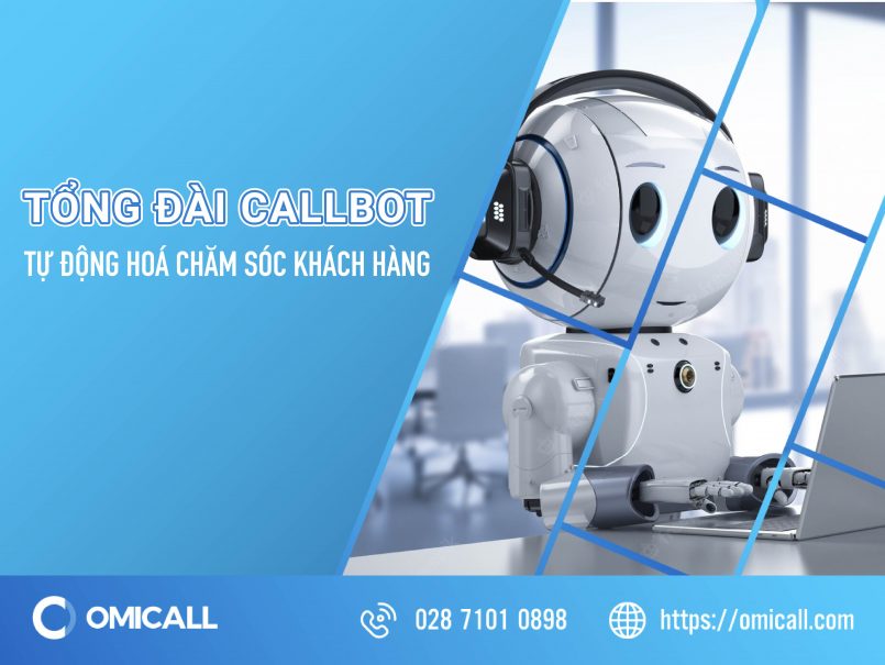 Tổng Đài Callbot - Tự động hoá chăm sóc khách hàng