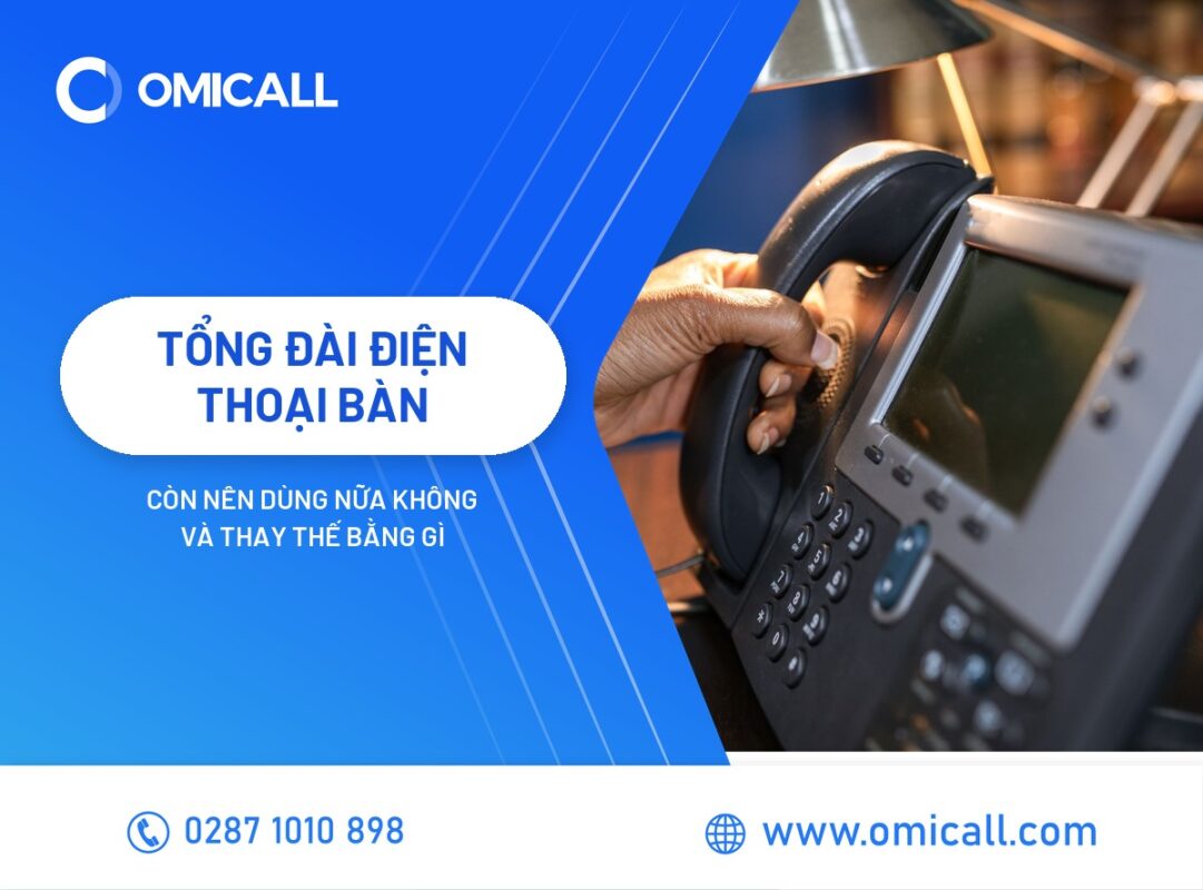 Tổng Đài Điện Thoại Bàn: Còn Nên Dùng Không Và Thay Bằng Gì?