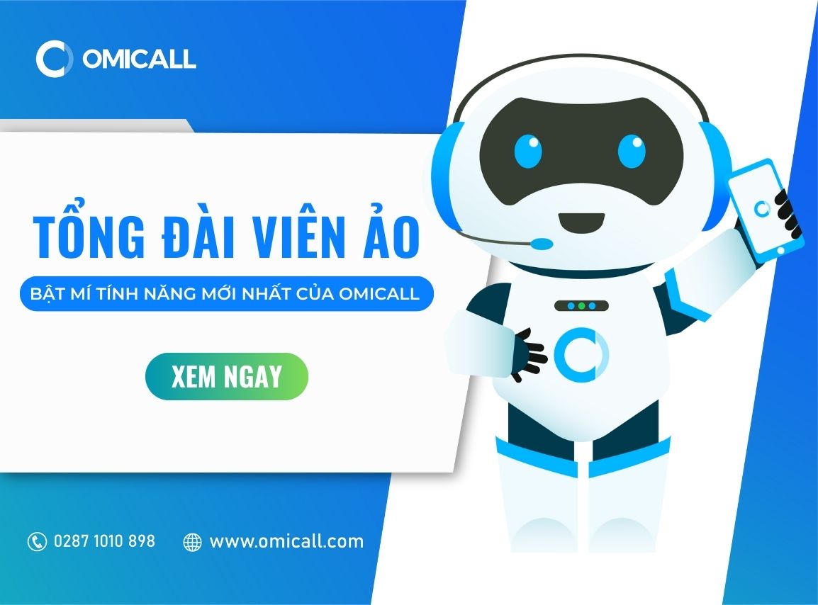 Tổng Đài Viên Ảo - Bật mí tính năng mới nhất của OMICall 2023