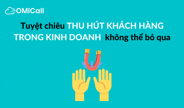 Tuyệt chiêu thu hút khách hàng trong kinh doanh